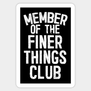 The Finer Things Club Sticker